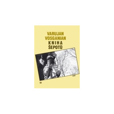 Kniha šepotů - Varujan Vosganian