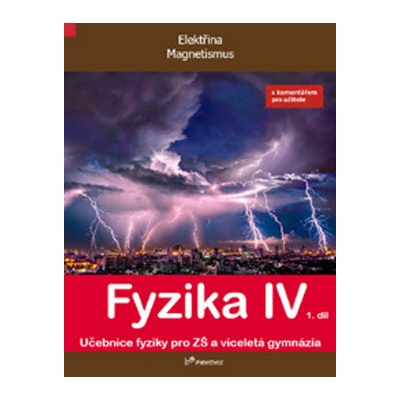 Fyzika IV 1.díl s komentářem pro učitele