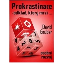 Prokrastinace odklad, který mrzí… - Gruber David -