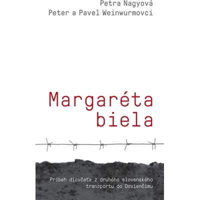 Margaréta biela - Petra Nagyová, Peter Weinwurm, Pavol Weinwurm