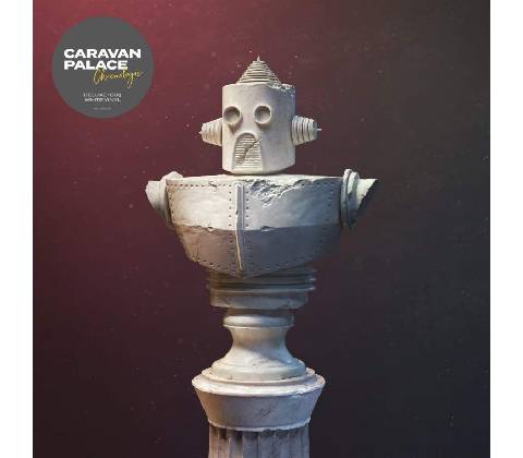 CARAVAN PALACE - CHRONOLOGIC LP
