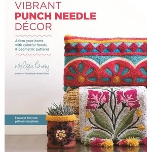 Vibrant Punch Needle Decor | Lowry, Melissa (ISBN: 9781645670117)
