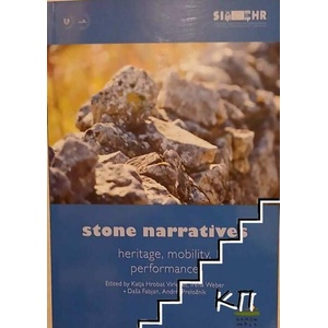 Stone Narratives. Heritage, Mobility, Performance (ISBN: 9789616963978)
