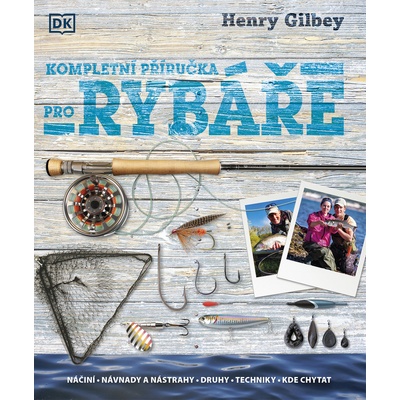 Kompletní průvodce rybáře - Henry Gilbey