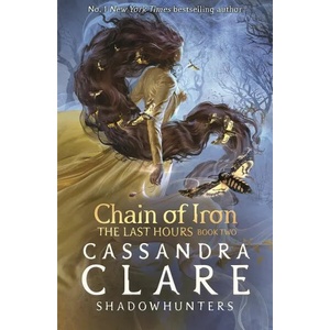 The Last Hours Chain of Iron (ISBN: 9781529500912)