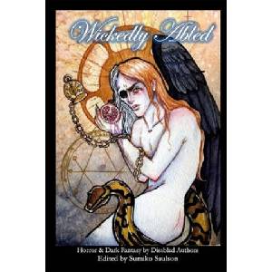 Wickedly Abled: Sci-Fi. Horror and Dark Fantasy by Disabled Authors | Omewenne Feyleaves, Jef Rouner, Karen Junker (2020)