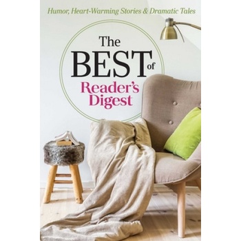 The Best of Reader's Digest: Humor, Heart-Warming Stories, and Dramatic Tales Editors of Reader's DigestPevná vazba