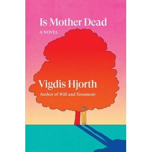 Is Mother Dead | Hjorth, Vigdis (ISBN: 9781804291849)