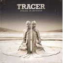 Tracer - Spaces In Between CD