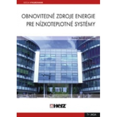 Obnoviteľné zdroje energie pre nízkoteplotné systémy - Dušan Petráš a kolektív