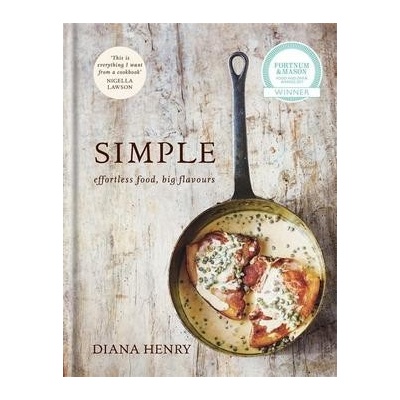 SIMPLE: effortless food, big flavours - Hardco- Diana Henry
