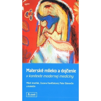 Materské mlieko a dojčenie - Miloš Jeseňák, Zuzana Havlíčeková