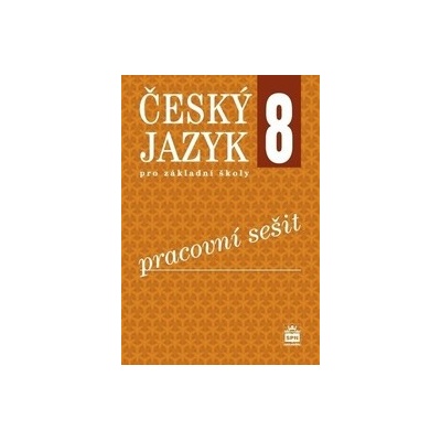 Český jazyk 8 pro základní školy Pracovní sešit