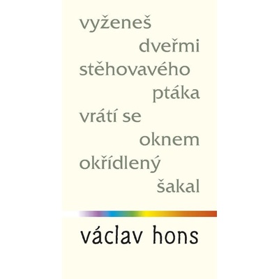 Vyženeš dveřmi stěhovavého ptáka, vrátí se oknem okřídlený šakal
