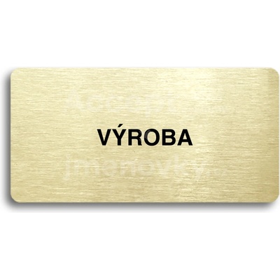 ACCEPT Piktogram VÝROBA - zlatá tabulka - černý tisk bez rámečku