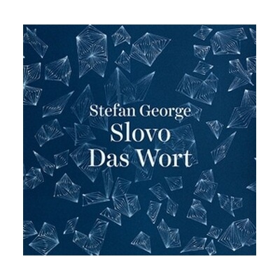 Slovo / Das Wort Stefan George CZ