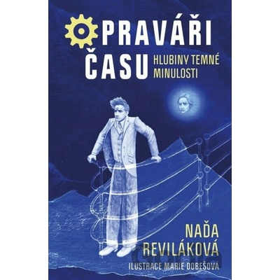 Opraváři času 3 - Hlubiny temné minulosti - Naďa Reviláková