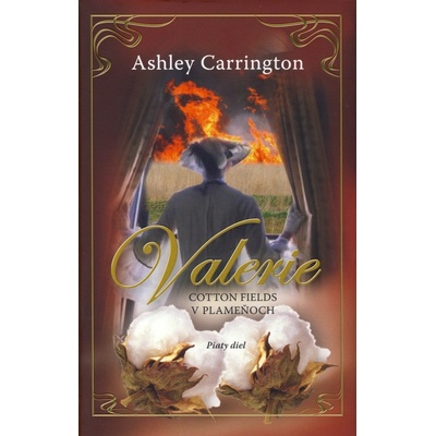 Valerie - Cotton Fields v plameňoch piaty diel - Ashley Carrington