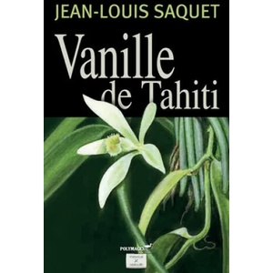 Vanille de Tahiti | Yvan C. Goudard, Jean-Louis Saquet (ISBN: 9781480021051)