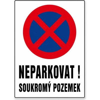 Cedule Neparkovat – soukromý vjezd bez stání - A3 - 30x42 cm / Hliníkový sendvič tl. 3mm cn7