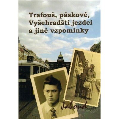 Trafouš, páskové, Vyšehradští jezdci a jiné vzpomínky