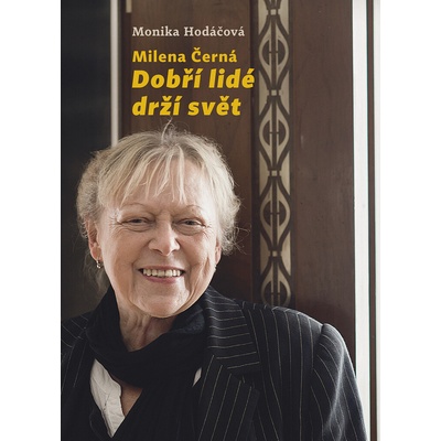 Milena Černá - Dobří lidé drží svět