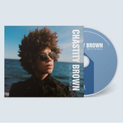 Chastity Brown - Sing To The Walls CD