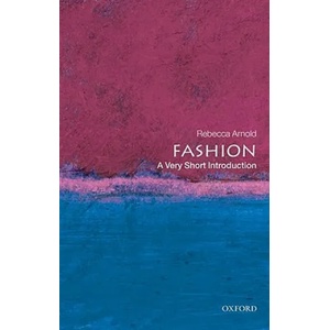 Fashion: A Very Short Introduction | Rebecca Arnold (ISBN: 9780199547906)