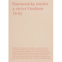 Noty Harmonicky myslet a slyšet - Vladimír Tichý