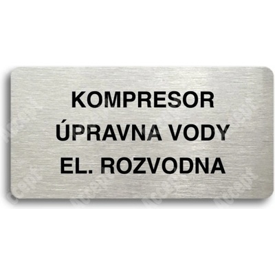 ACCEPT Piktogram KOMPRESOR, ÚPRAVNA VODY, EL. ROZVODNA - stříbrná tabulka - černý tisk bez rámečku