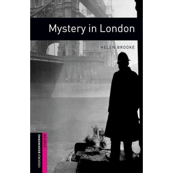 OXFORD BOOKWORMS LIBRARY New Edition STARTER MYSTERY IN LOND