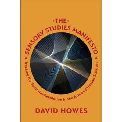 Sensory Studies Manifesto - Howes, David