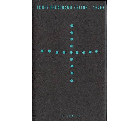 Sever - Ferdinand Céline Louis