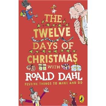 Roald Dahl's The Twelve Days of Christmas - Roald Dahl