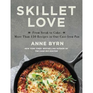 Skillet Love | Anne Byrn (ISBN: 9781538763186)