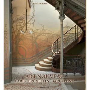 Art Nouveau: Paris, Bruxelles, Barcelona | Thomas Hauffe (ISBN: 9783741929311)