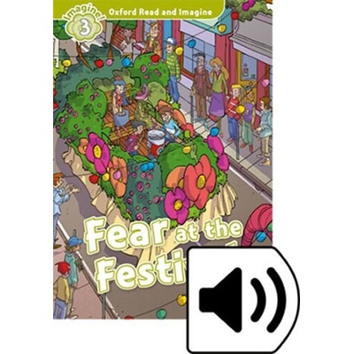 Oxford Read and Imagine Level 3 Fear at the Festival with Audio CD Pack