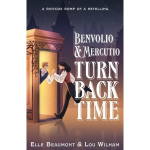 Benvolio & Mercutio Turn Back Time | Elle Beaumont (ISBN: 9781958673898)