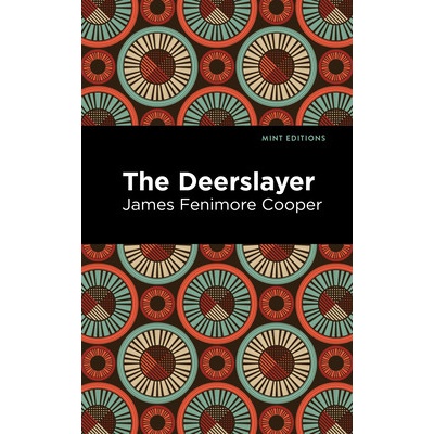 The Deerslayer Cooper James Fenimore