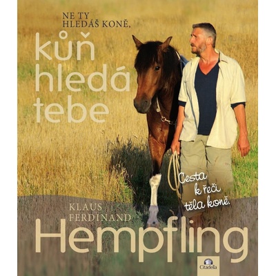 Ne ty hledáš koně, kůň hledá tebe - Klaus Ferdinand Hempfling