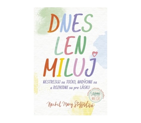 Dnes len miluj