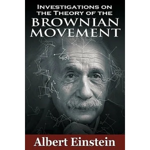 Investigations on the Theory of the Brownian Movement | Albert Einstein (2011)