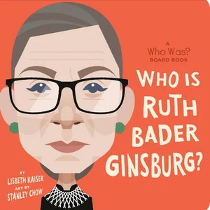 Who Was Ruth Bader Ginsburg? : A Who Was? Board Book | Who Hq, Stanley Chow (ISBN: 9780593222744)