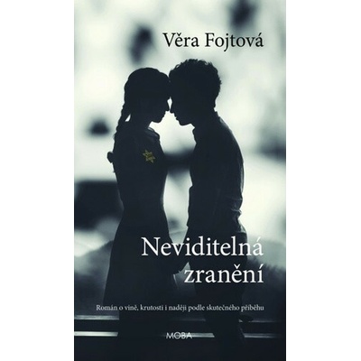 Neviditelná zranění - Věra Fojtová