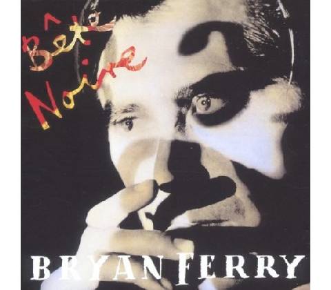 FERRY BRYAN: BETE NOIRE CD