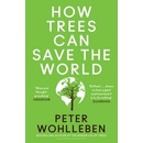 How Trees Can Save the World - Peter Wohlleben