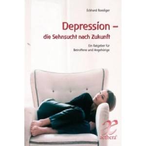 Depression - die Sehnsucht nach Zukunft | Eckhard Roediger (2008)