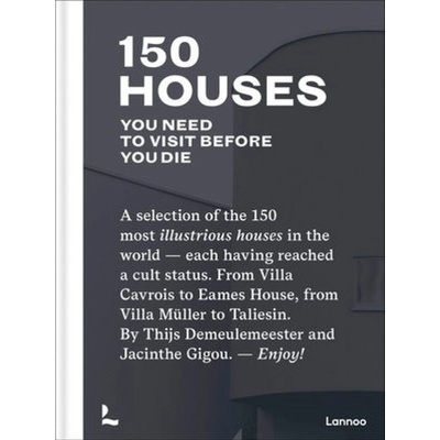 150 Houses You Need to Visit Before You Die Lannoo Publishers