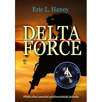 Delta Force - Příběh elitní americké protiteroristické jednotky - Lauren Haney