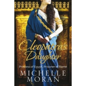 Cleopatra's Daughter | Michelle Moran (2010)